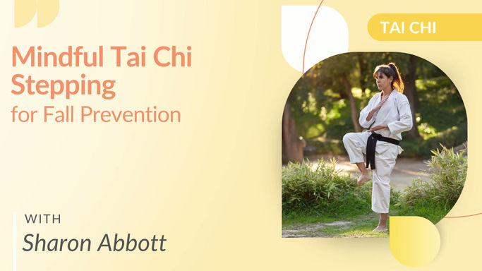 Mindful Tai Chi Stepping for Fall Prevention with Sharon Abbott